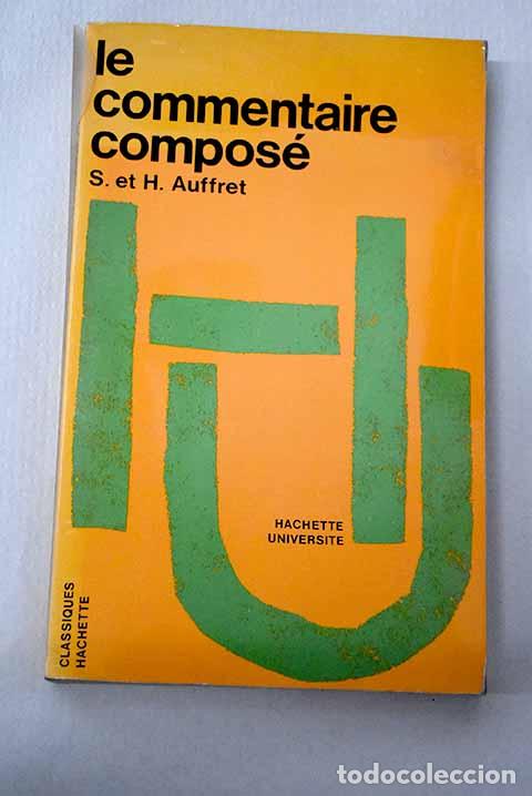 Libri di seconda mano: Le commentaire compos&eacute;.- Auffret, Serge