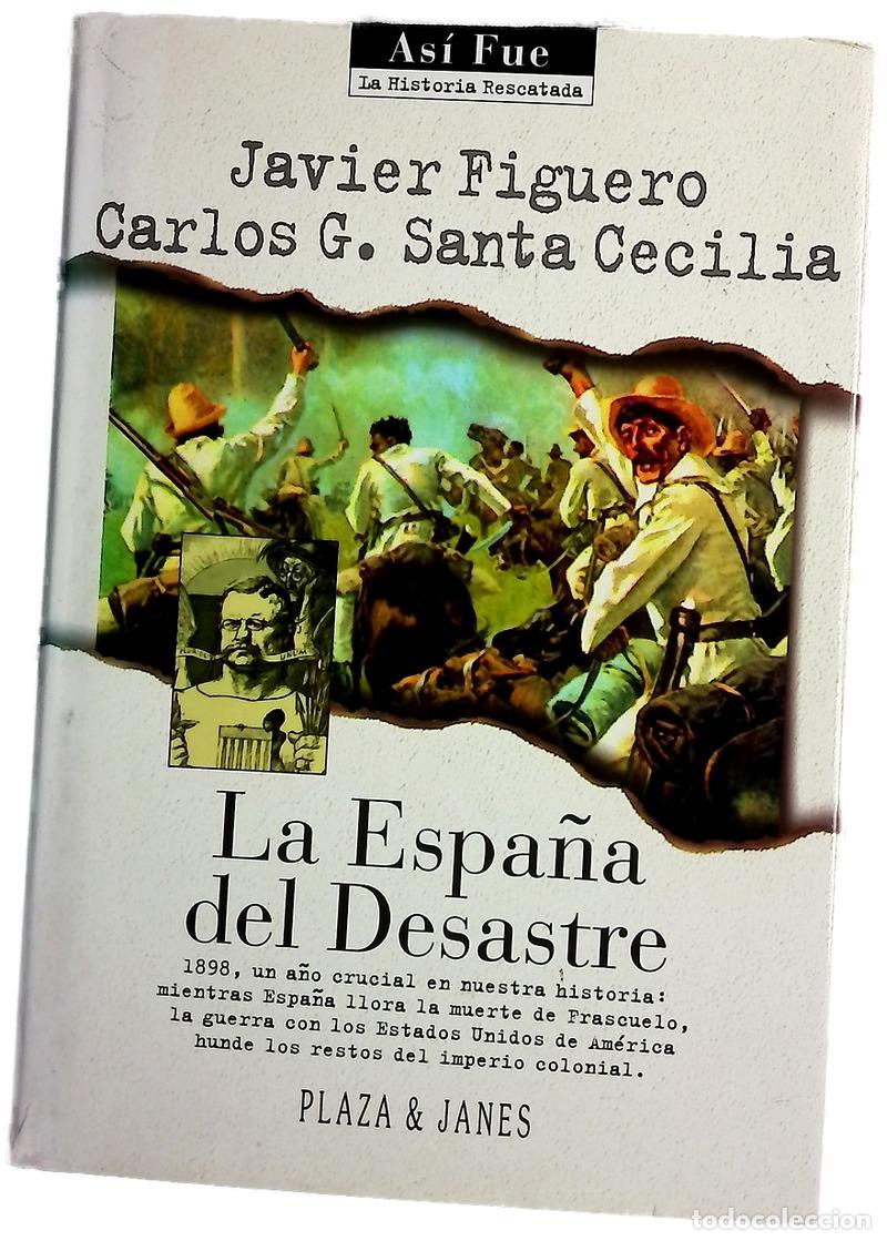 Libri di seconda mano: La Espa&ntilde;a del desastre - Figuero, Javier; Santa Cecilia, Carlos G