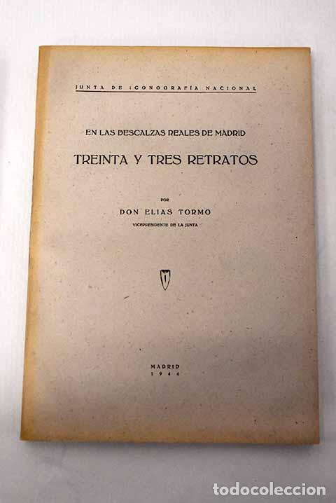 Libros: Treinta y tres retratos en las Descalzas Reales de Madrid.- Tormo, El&iacute;as