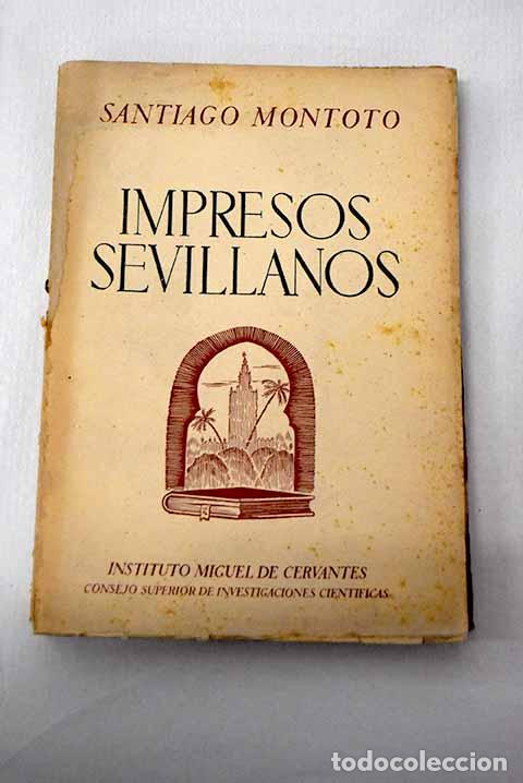 books: Impresos sevillanos: Montoto, Santiago.- Montoto, Santiago
