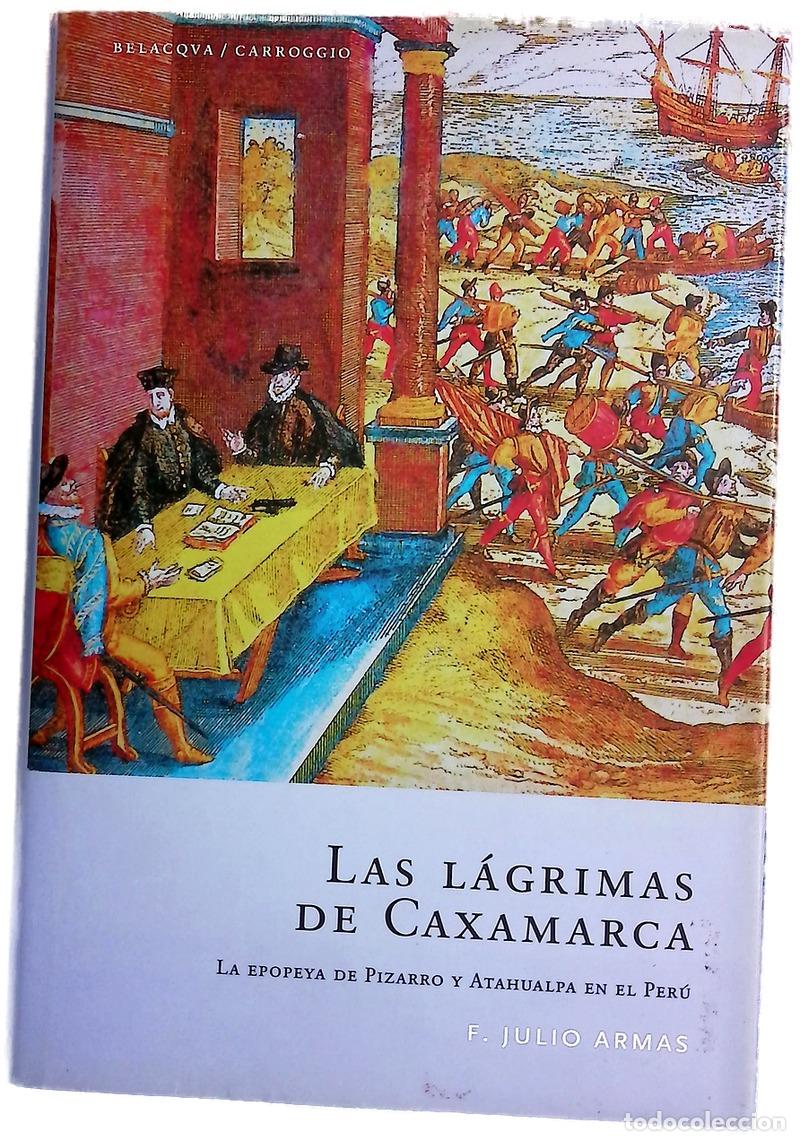 books: Las l&aacute;grimas de Caxamarca la epopeya de Pizarro y Atahualpa en el Per&uacute;