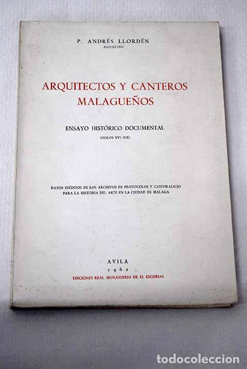 books: Arquitectos y canteros malague&ntilde;os: Ensayo hist&oacute;rico documental (Siglos XVI-XIX).- Llord&eacute;n, Andr&eacute;s