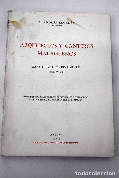 books: Arquitectos y canteros malague&ntilde;os: Ensayo hist&oacute;rico documental (Siglos XVI-XIX).- Llord&eacute;n, Andr&eacute;s
