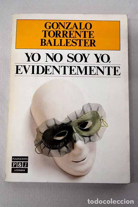 Livres: Yo no soy yo, evidentemente.- Torrente Ballester, Gonzalo