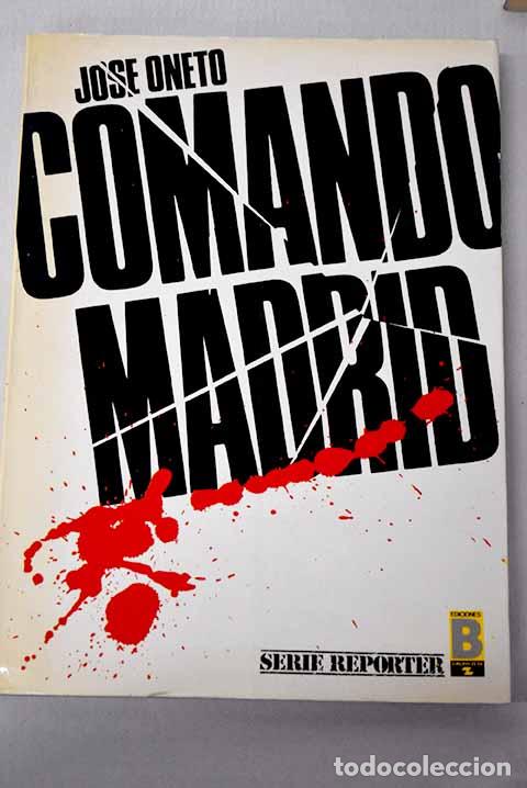 Livres: Comando Madrid: Oneto, Jos&eacute;.- Oneto, Jos&eacute;