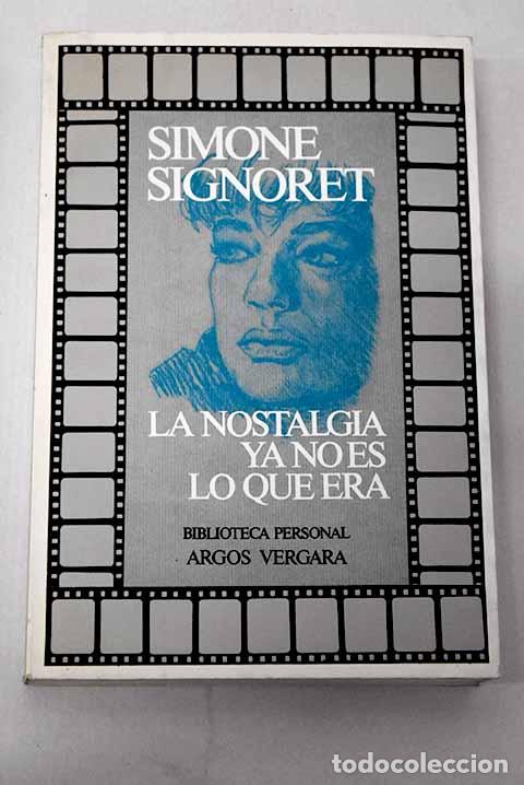 Livres: La nostalgia ya no es lo que era.- Signoret, Simone