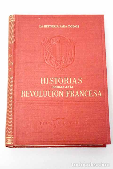 Livres: Historias &iacute;ntimas de la Revoluci&oacute;n francesa.- Lenotre, G.