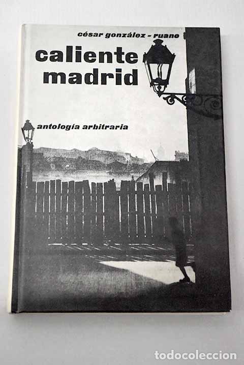 Livres: Caliente Madrid: (antolog&iacute;a arbitraria).- Gonz&aacute;lez-Ruano, C&eacute;sar