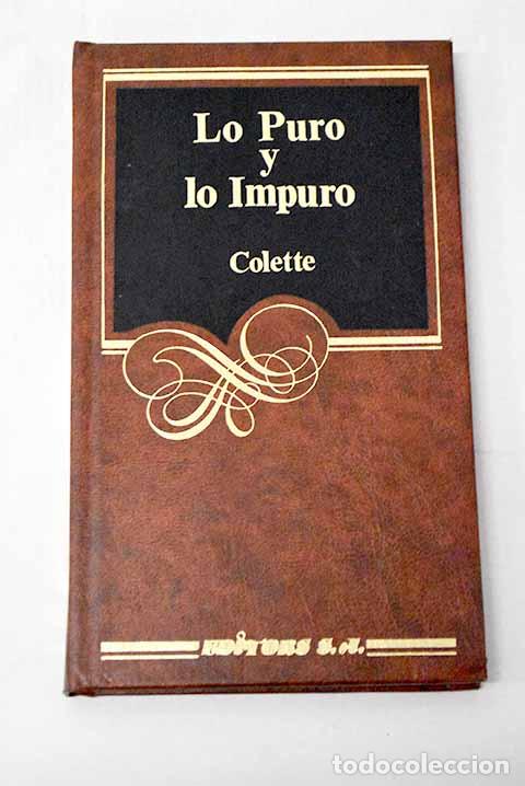 B&uuml;cher: Lo puro y lo impuro: Colette.- Colette