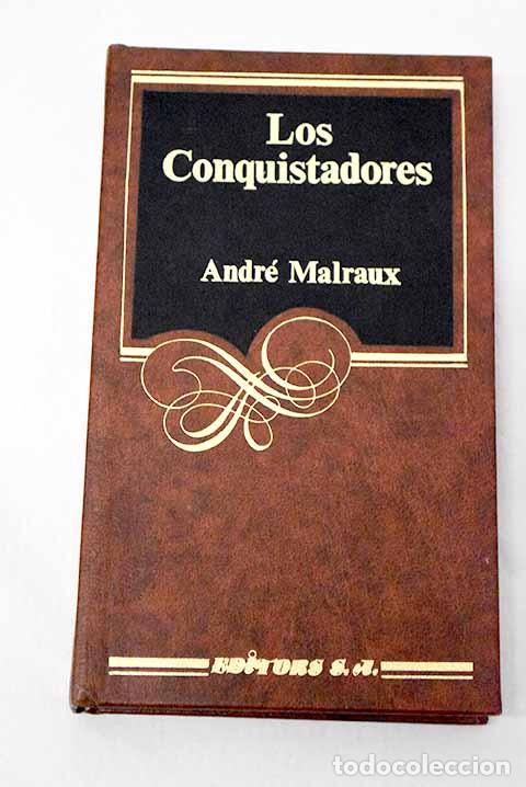 Libros: Los conquistadores: versi&oacute;n definitiva: nota final 1949.- Malraux, Andr&eacute;