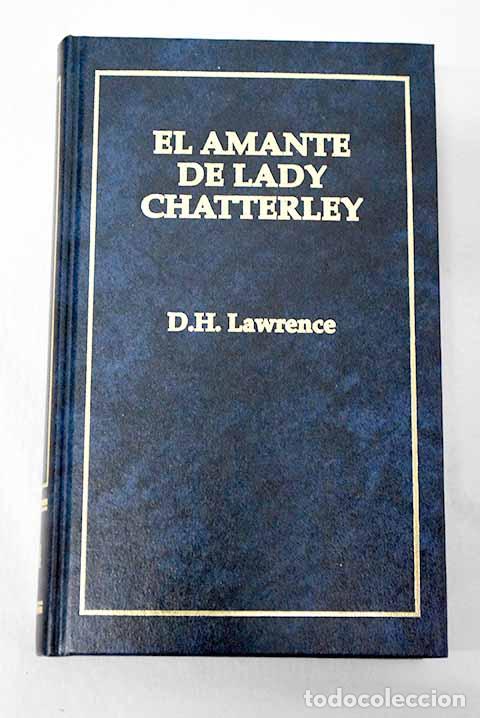 Libros: El amante de lady Chatterley.- Lawrence, D. H.