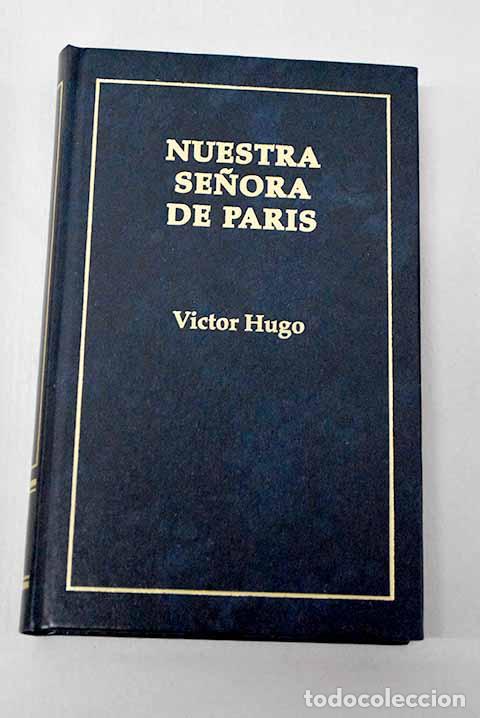 Libros: Nuestra Se&ntilde;ora de Par&iacute;s.- Hugo, Victor