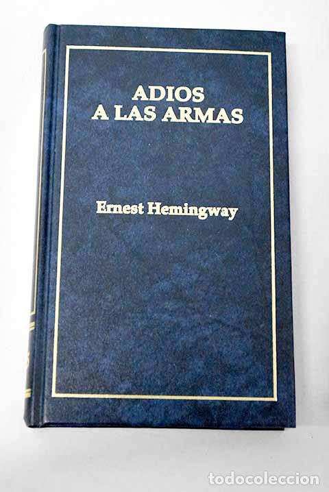 Libros: Adi&oacute;s a las armas: Hemingway, Ernest.- Hemingway, Ernest