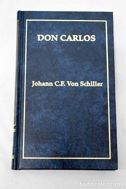 Libros: Don Carlos: Schiller, Friedrich.- Schiller, Friedrich