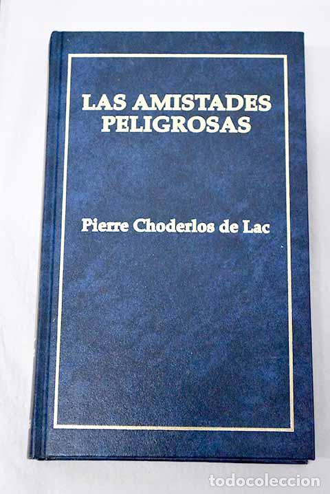 Libros: Las amistades peligrosas.- Choderlos de Laclos, Pierre-Ambroise-Francois