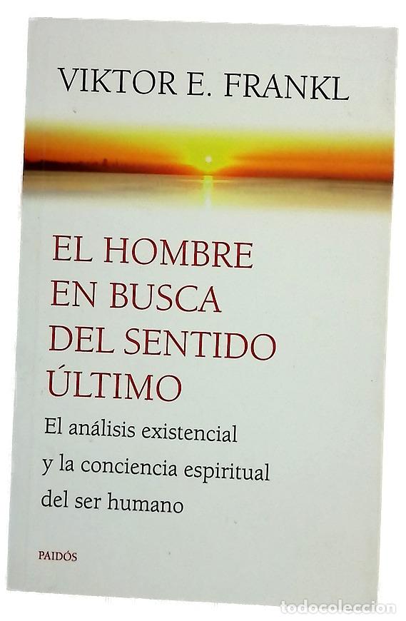 books: El hombre en busca del sentido &uacute;ltimo : el an&aacute;lisis existencial y la conciencia espiritual del se...