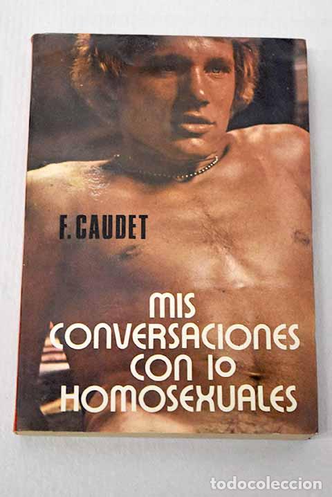 Libros: Mis conversaciones con 10 homosexuales.- Caudet Yarza, Francisco