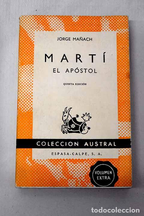 Libros: Mart&iacute;, el ap&oacute;stol: Ma&ntilde;ach, Jorge.- Ma&ntilde;ach, Jorge