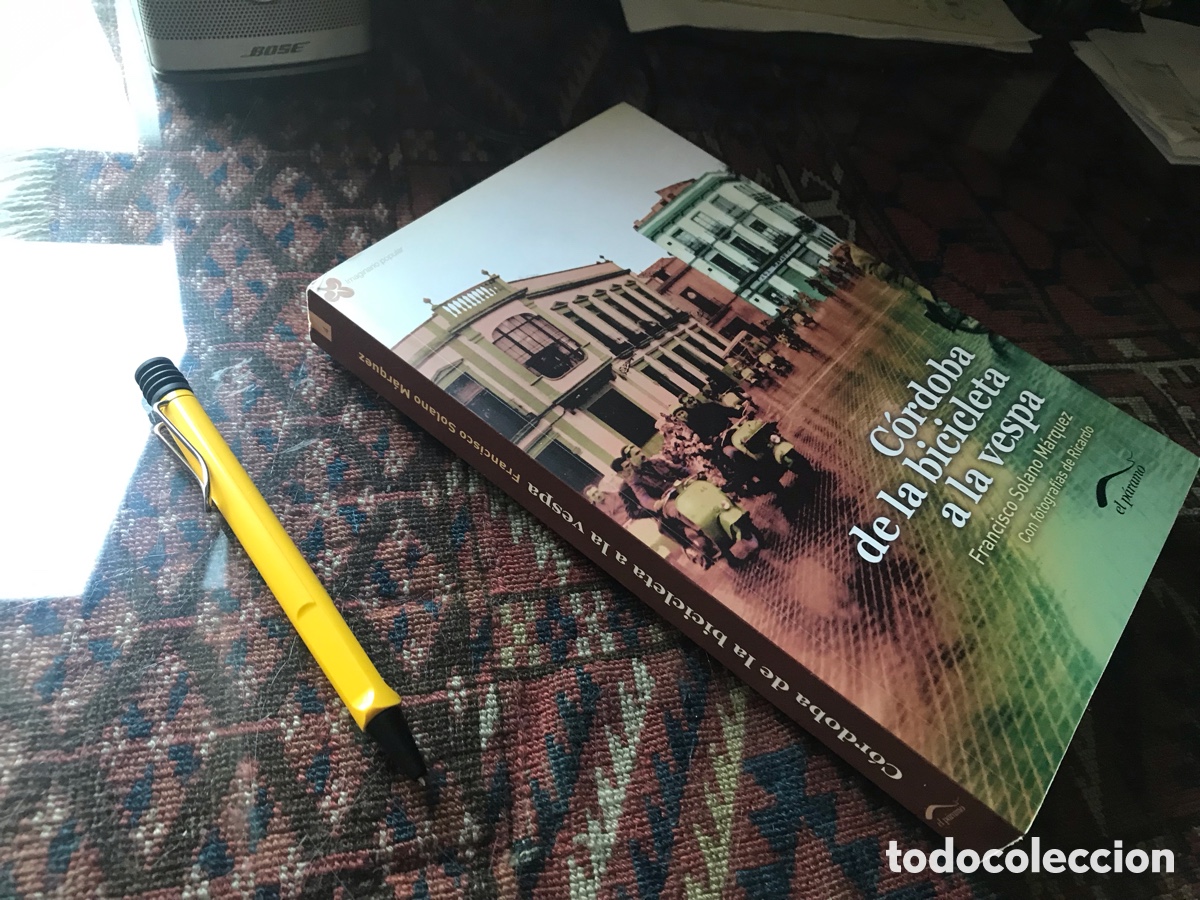 Libros: C&oacute;rdoba de la bicicleta la vespa. Francisco Solano M&aacute;rquez. El P&aacute;ramo