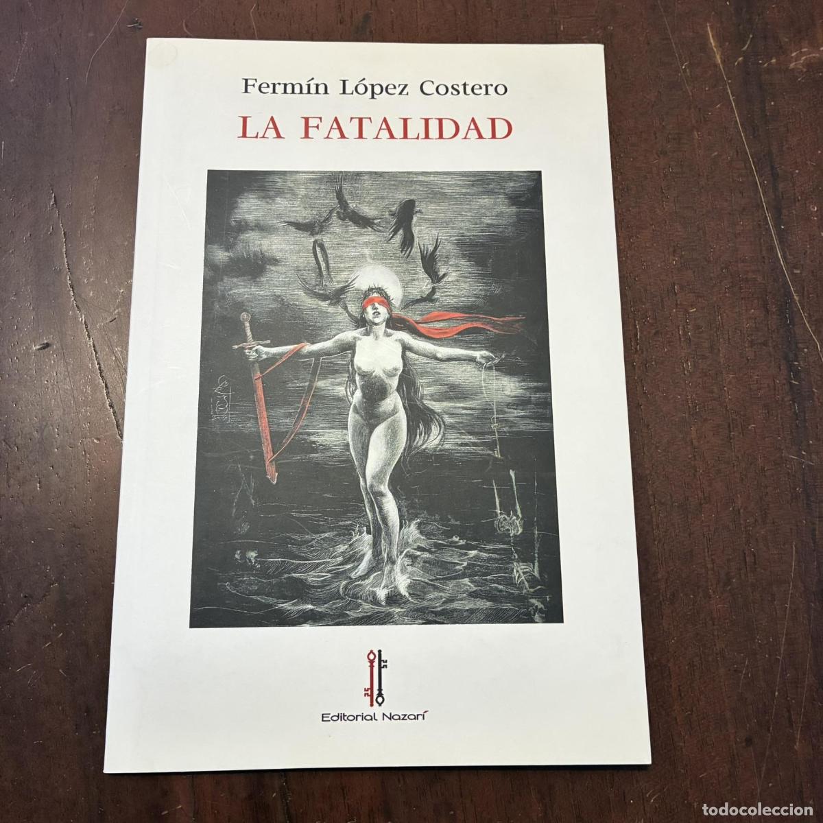 Livres: La fatalidad - Ferm&iacute;n L&oacute;pez Costero