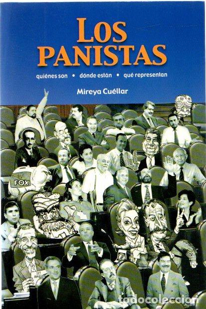 Libros: Los panistas. Qui&eacute;nes son, d&oacute;nde est&aacute;n, qu&eacute; representan - Cu&eacute;llar, Mireya