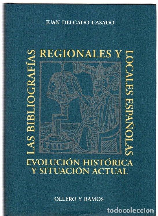 Libros: Las bibliograf&iacute;as regionales y locales espa&ntilde;olas. Evoluci&oacute;n hist&oacute;rica y situaci&oacute;n actual - Delgado C