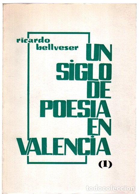 Libros: Un siglo de poesia en Valencia - Bellveser, Ricardo