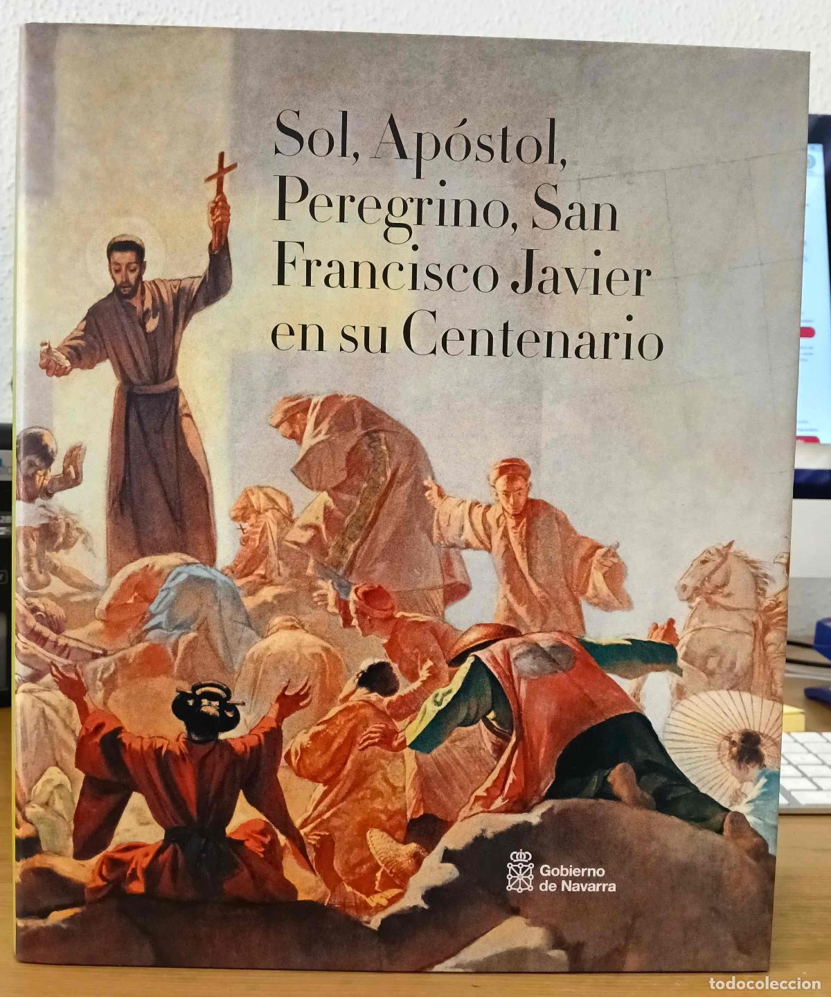 Libros: Sol, ap&oacute;stol, peregrino, San Francisco Javier en su centenario - NO CONSTA AUTOR