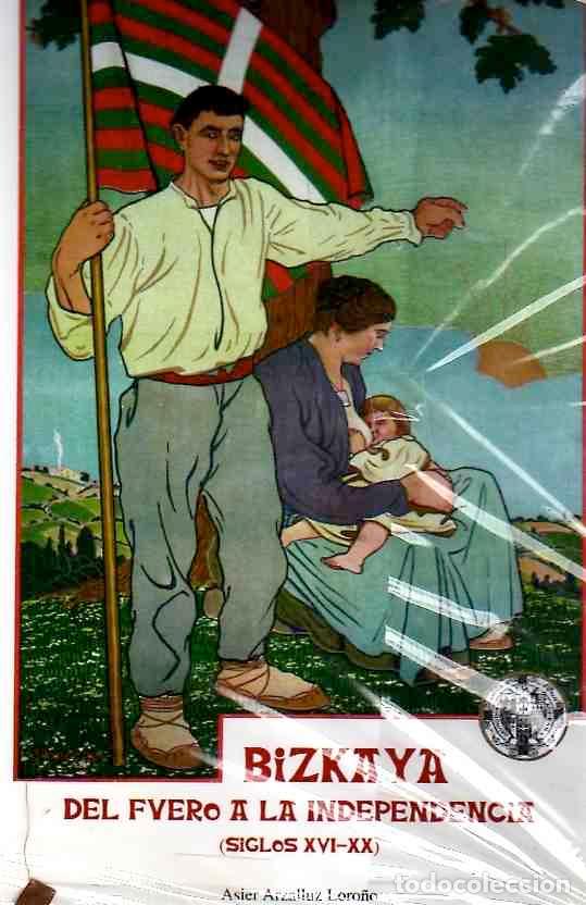 Libros: Bizkaia, del Fuero a la Independencia. (Siglos XVI-XX) - Arzalluz Loro&ntilde;o, Asier/Ilustraciones a carg