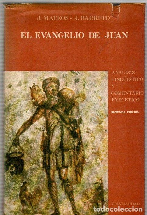 Libros: El Evangelio de Juan. An&aacute;lisis lisg&uuml;istico y comentario exeg&eacute;tico - Mateos, J./Barreto, J.