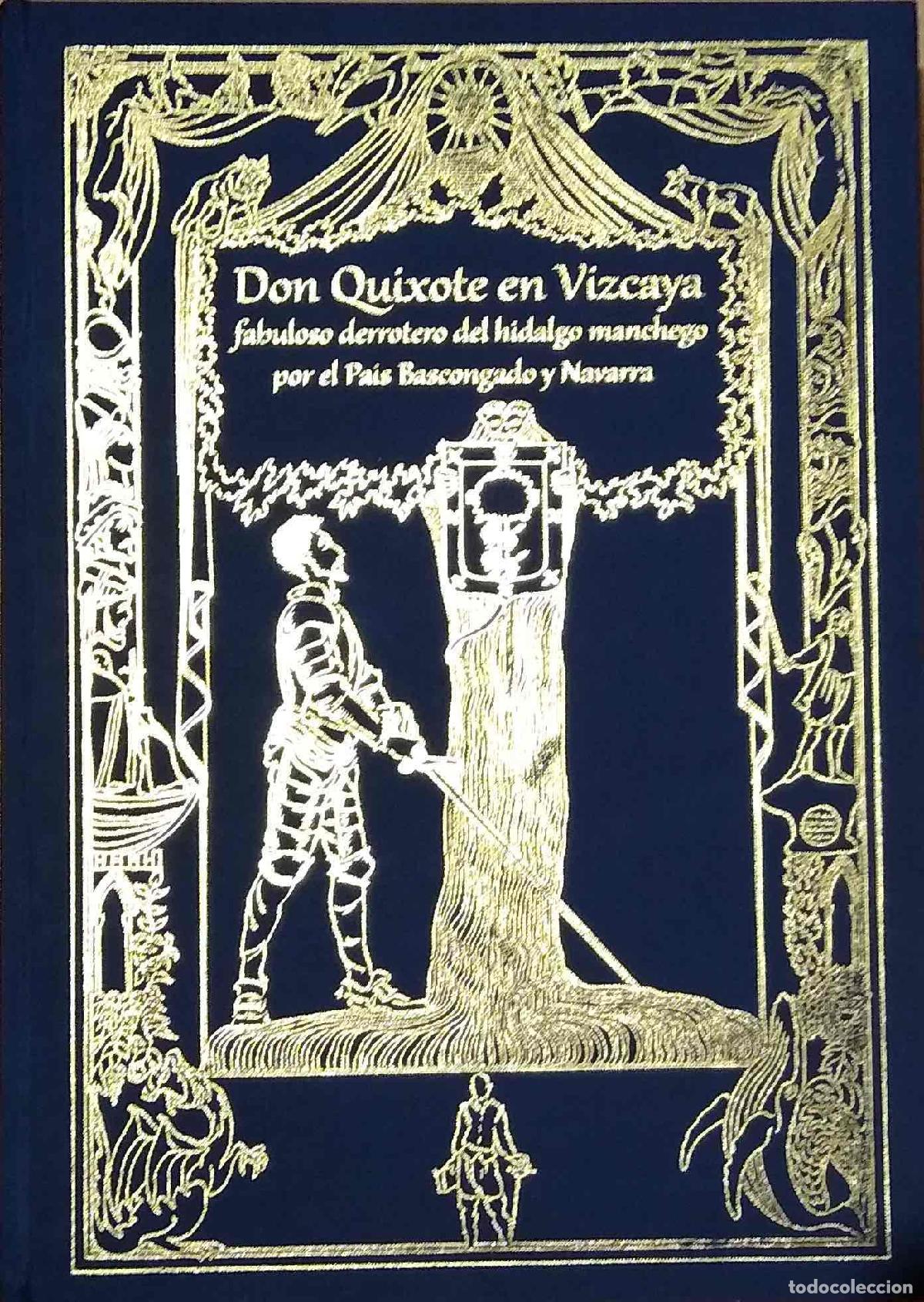 Libros: Don Quixote en Vizcaya. Fabuloso derrotero del hidalgo manchego por el Pa&iacute;s Vascongado y Navarra - A