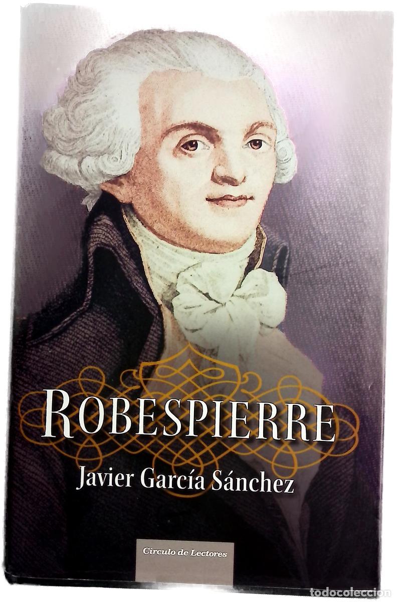 Libros: Robespierre - Garc&iacute;a S&aacute;nchez, Javier