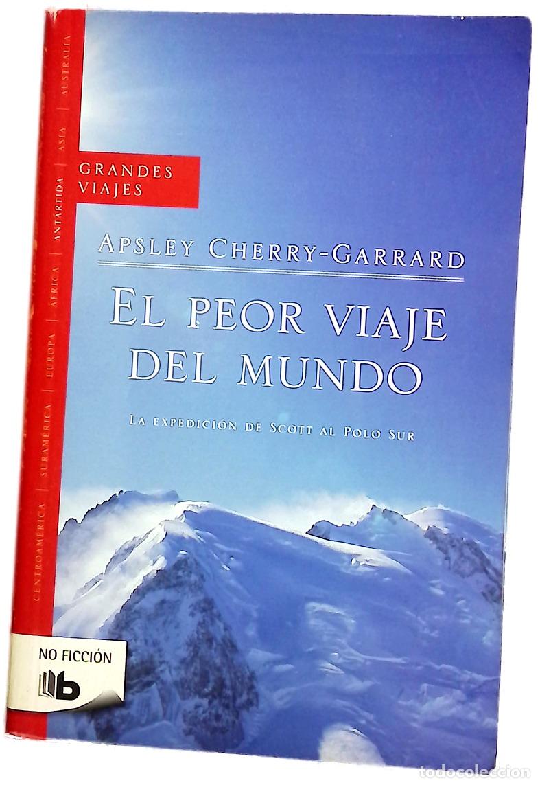Libros: El peor viaje del mundo - Cherry-Garrard, Apsley