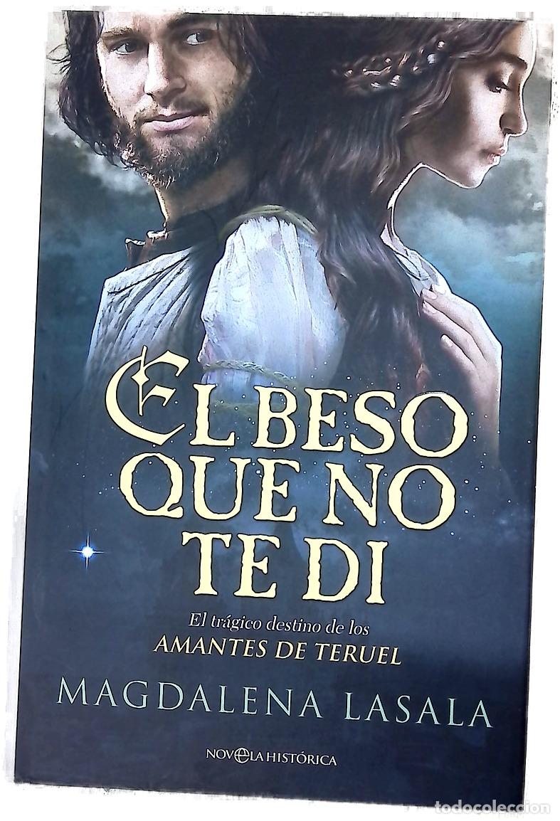 Libros: El beso que no te di : el tr&aacute;gico destino de los amantes de Teruel