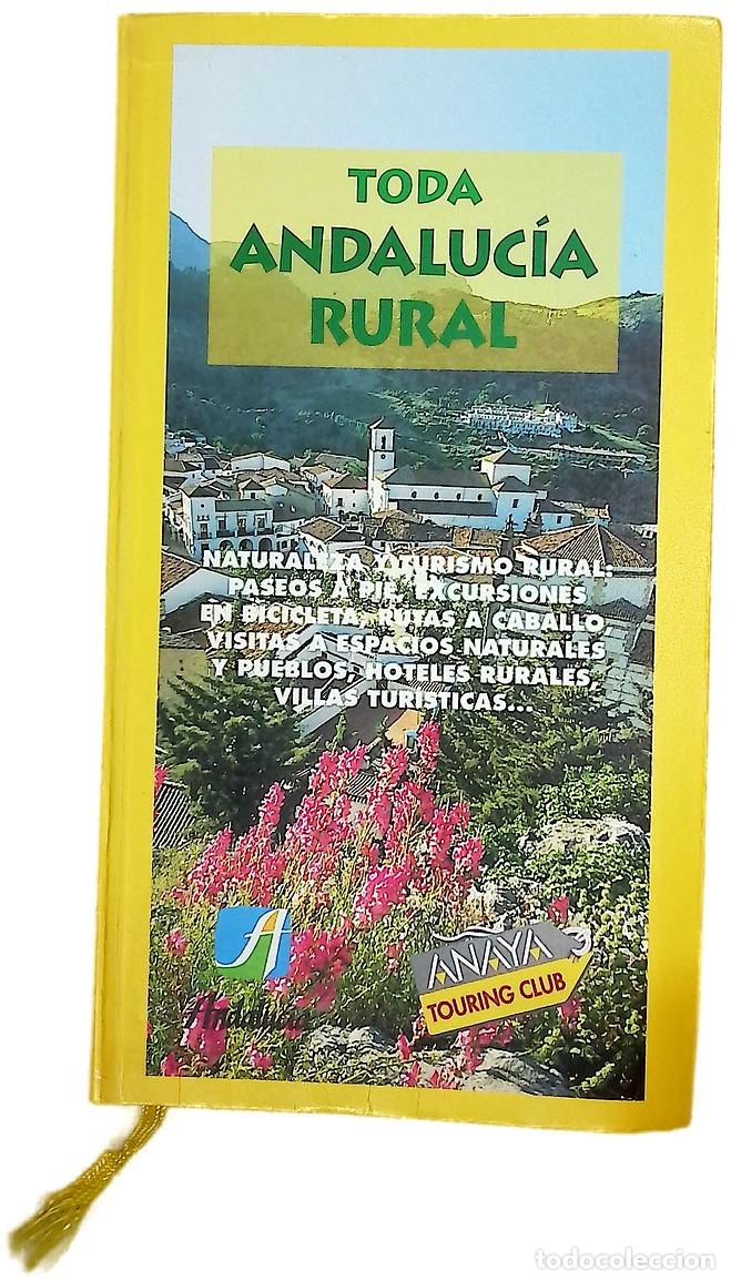 Libros: Toda Andaluc&iacute;a rural - Arjona, Rafael