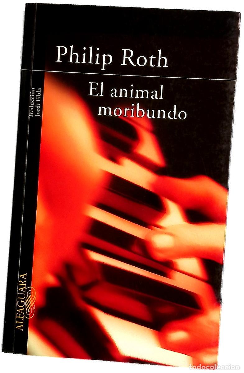 Libros: El animal moribundo - Roth, Philip