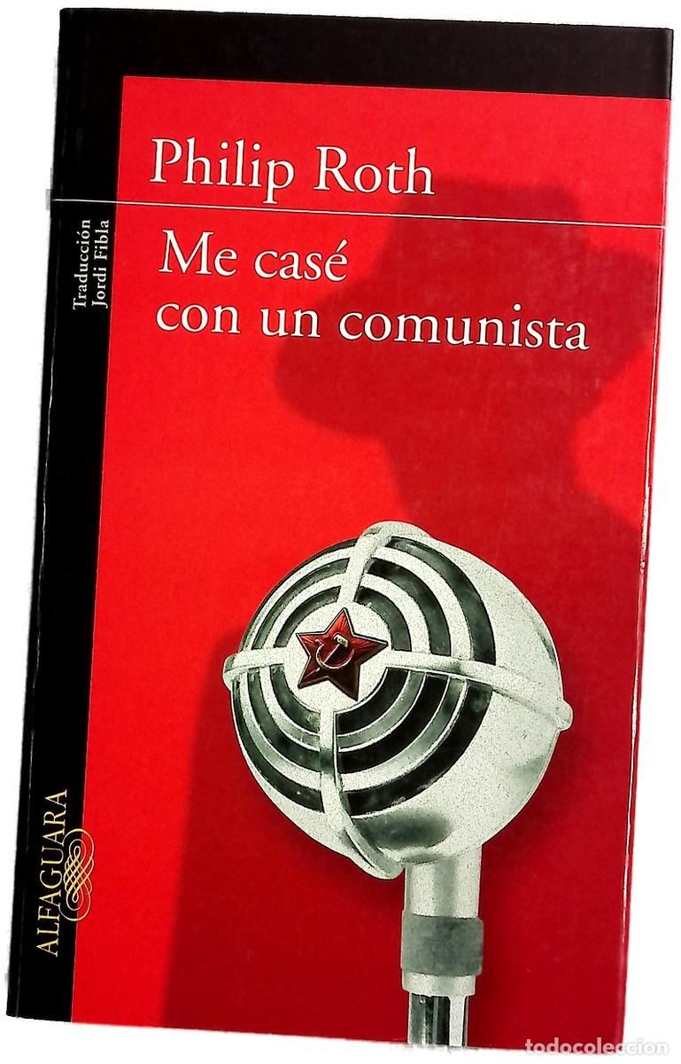 Libros: Me cas&eacute; con un comunista - Roth, Philip