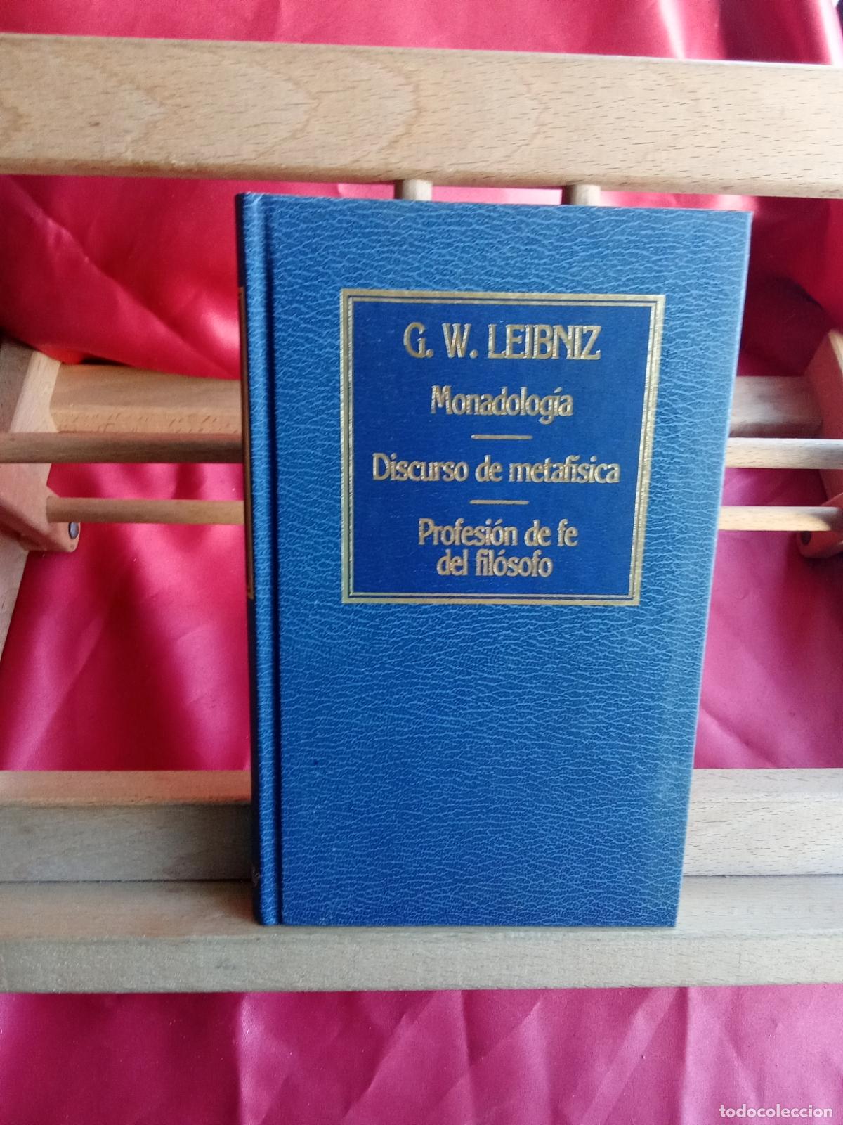 Libros: Monadolog&iacute;a - Discurso de metaf&iacute;sica - Profesi&oacute;n de fe del fil&oacute;sofo. G.W. Leibniz L.31642-1339