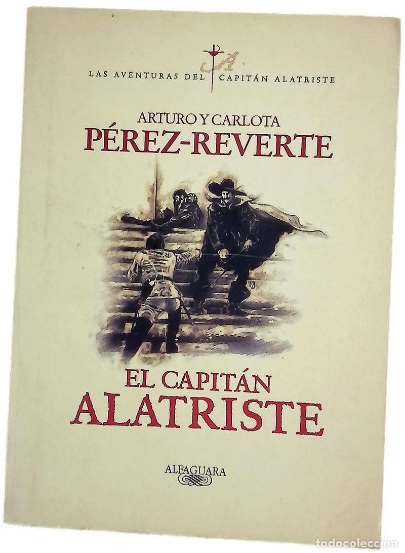 Libros: El capit&aacute;n Alatriste - P&eacute;rez-Reverte, Arturo; P&eacute;rez-Reverte, Carlota