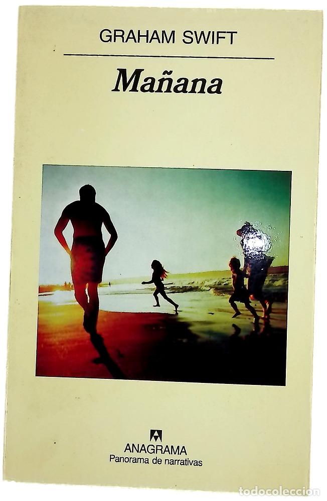 Libros: Ma&ntilde;ana - Swift, Graham - Anagrama