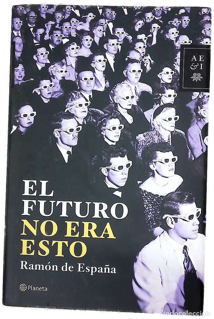 Libros: El futuro no era esto - Espa&ntilde;a, Ram&oacute;n de