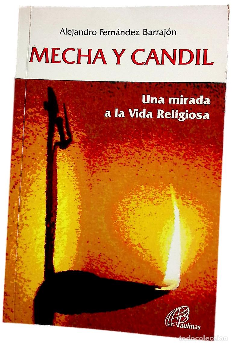 Libros: Mecha y candil - Fern&aacute;ndez Barraj&oacute;n, Alejandro