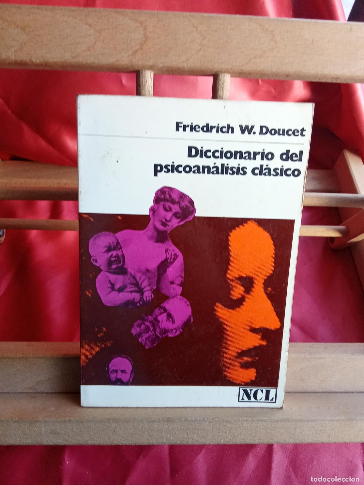 Libros: Diccionario del psicoan&aacute;lisis cl&aacute;sico. Friedrich W. Doucet L.31642-1347