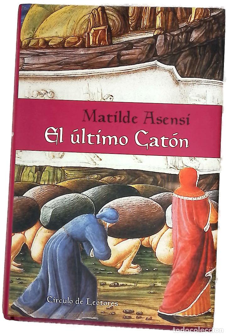 Libros: El &uacute;ltimo Cat&oacute;n - Asensi, Matilde