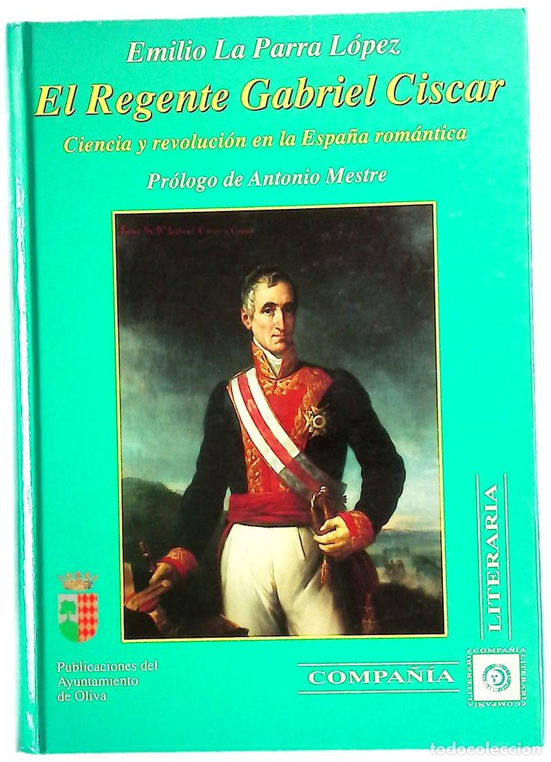 Livres: El regente Gabriel Ciscar ciencia y revoluci&oacute;n en la Espa&ntilde;a rom&aacute;ntica