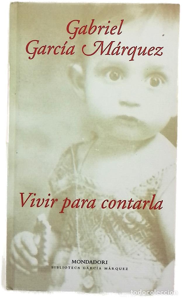 Libros: Vivir para contarla - Garc&iacute;a M&aacute;rquez, Gabriel