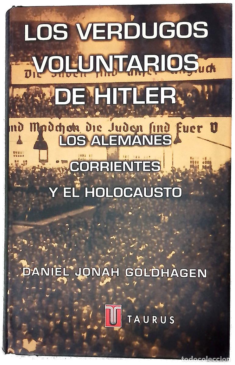 Libros: Los verdugos voluntarios de Hitler los alemanes corrientes y el holocausto
