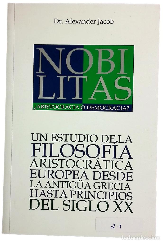 Libros: Nobilitas &iquest;aristocracia o democracia? : un estudio de la filosof&iacute;a aristocr&aacute;tica europea desde la...