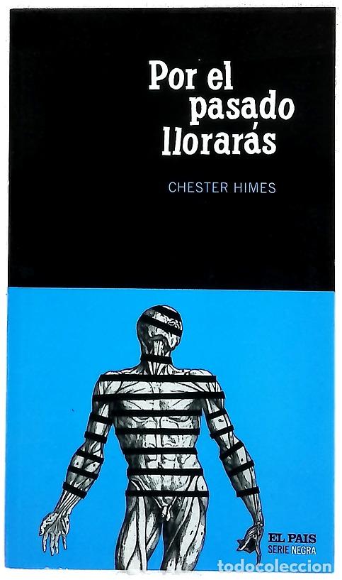 Libros: Por el pasado llorar&aacute;s - Himes, Chester B