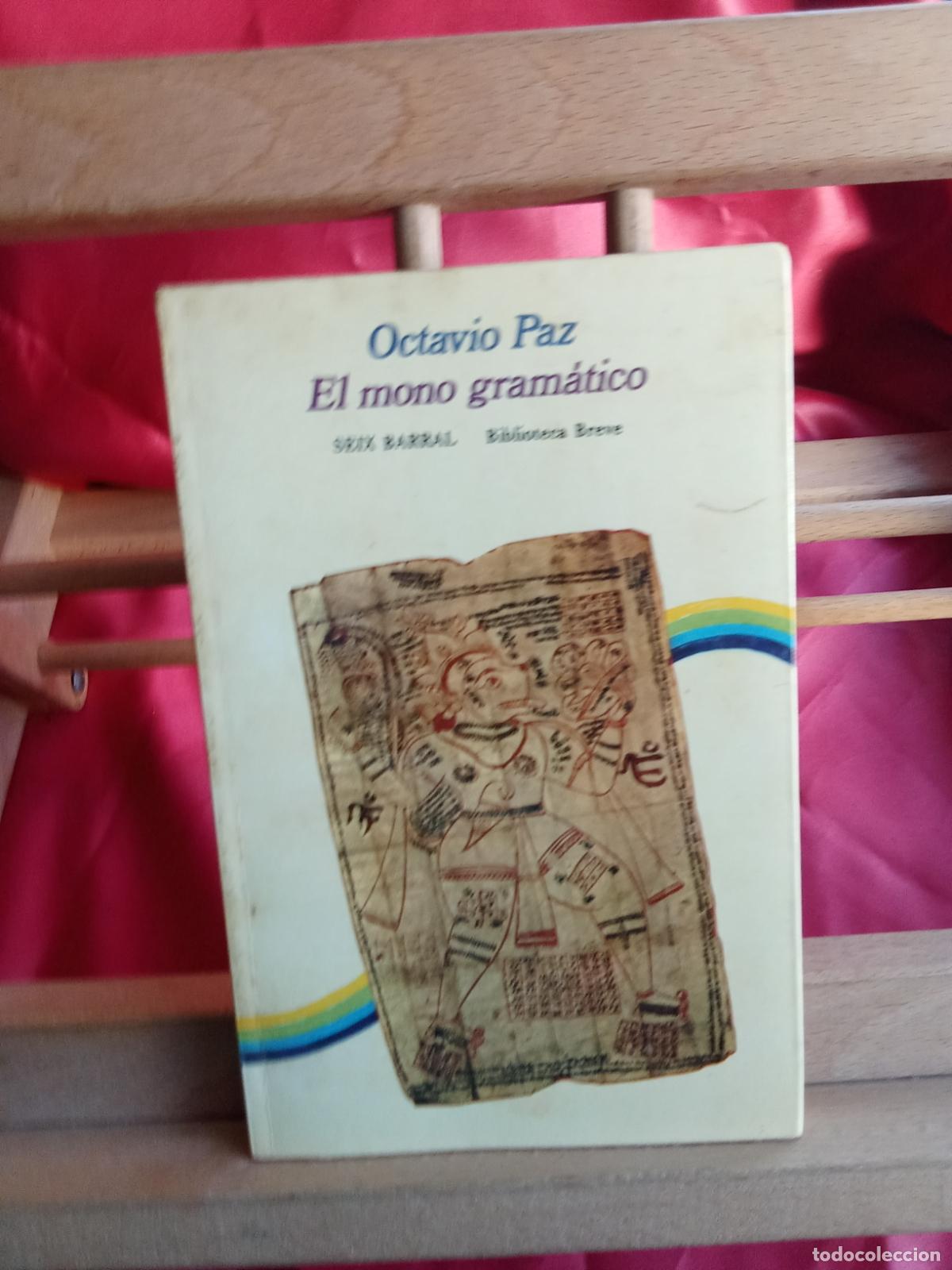 Libri di seconda mano: El Mono Gram&aacute;tico, Octavio Paz. L.31642-1373